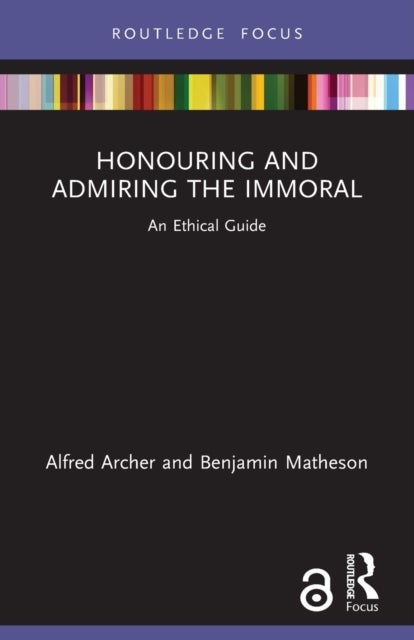 Bilde av Honouring And Admiring The Immoral Av Alfred Archer, Benjamin Matheson