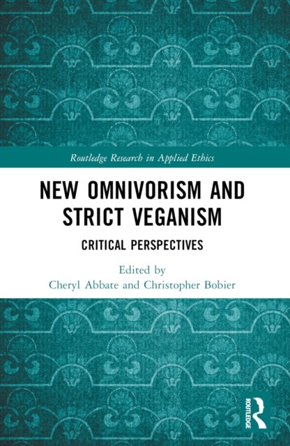New Omnivorism and Strict Veganism - Critical Perspectives
