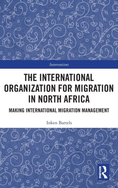 Bilde av The International Organization For Migration In North Africa Av Inken (university Of Osnabruck Germany.) Bartels