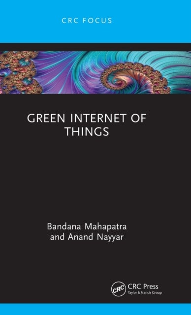Bilde av Green Internet Of Things Av Bandana (symbiosys Skills And Professional University Pune India.) Mahapatra, Anand (duy Tan University Vietnam) Nayyar