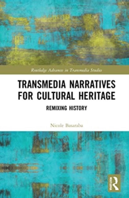 Transmedia Narratives for Cultural Heritage - Remixing History