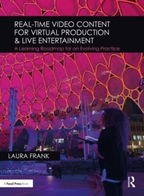 Real-Time Video Content for Virtual Production & Live Entertainment - A Learning Roadmap for an Evolving Practice