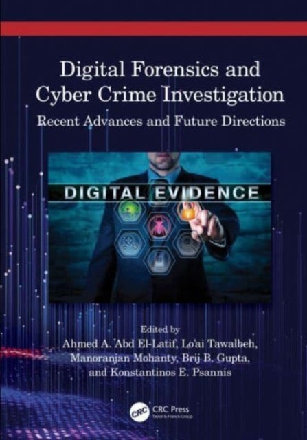 Digital Forensics and Cyber Crime Investigation - Recent Advances and Future Directions