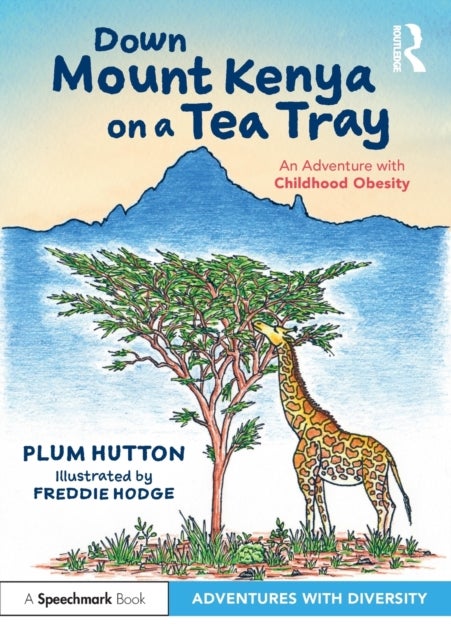 Bilde av Down Mount Kenya On A Tea Tray: An Adventure With Childhood Obesity Av Plum Hutton