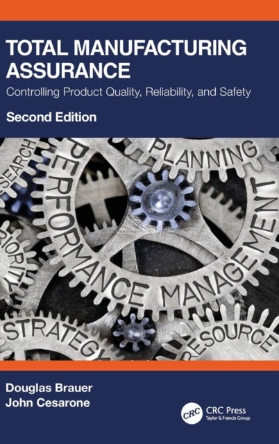 Total Manufacturing Assurance - Controlling Product Quality, Reliability, and Safety