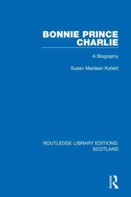 Bonnie Prince Charlie - A Biography