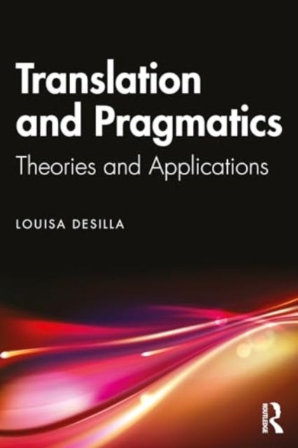 Translation and Pragmatics - Theories and Applications