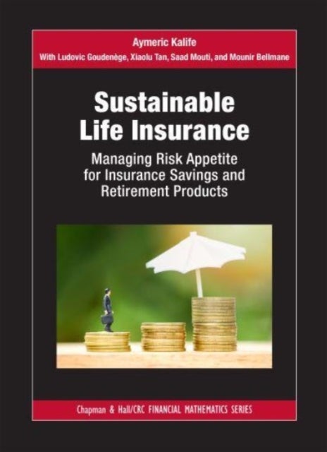 Sustainable Life Insurance - Managing Risk Appetite for Insurance Savings and Retirement Products