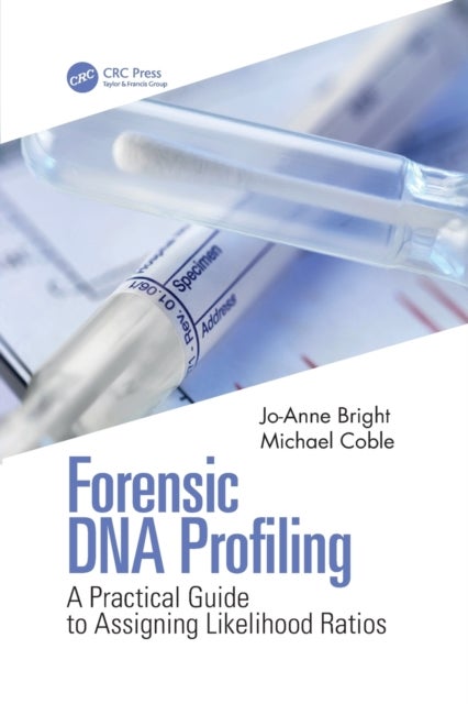 Forensic DNA Profiling - A Practical Guide to Assigning Likelihood Ratios