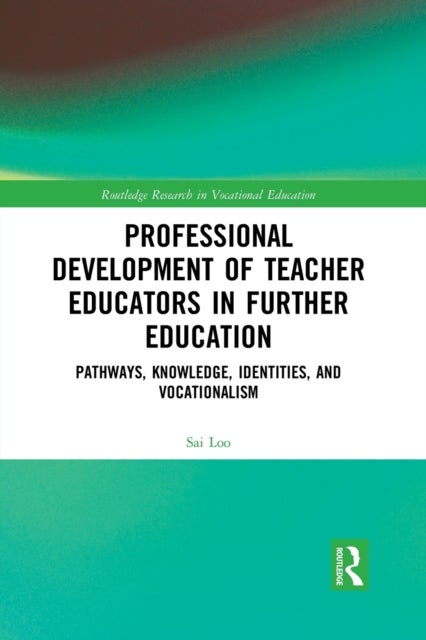 Bilde av Professional Development Of Teacher Educators In Further Education Av Sai (university College London) Loo