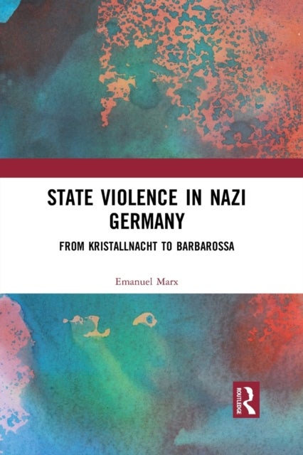 Bilde av State Violence In Nazi Germany Av Emanuel Marx
