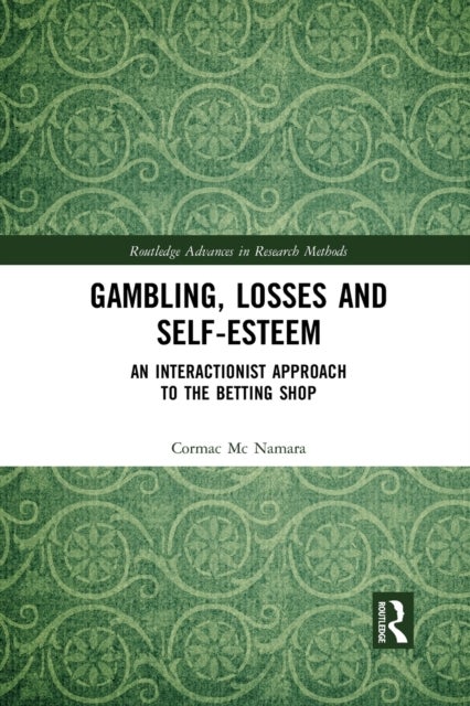 Gambling, Losses and Self-Esteem - An Interactionist Approach to the Betting Shop