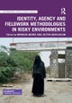 Identity, Agency and Fieldwork Methodologies in Risky Environments