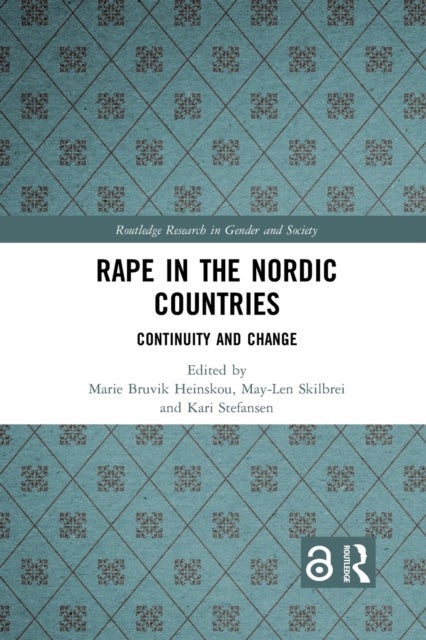 Rape in the Nordic Countries - Continuity and Change