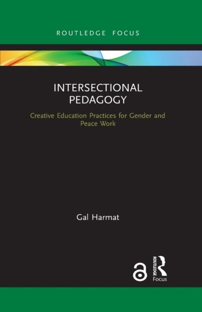 Intersectional Pedagogy - Creative Education Practices for Gender and Peace Work