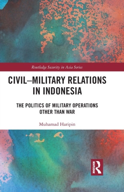 Bilde av Civil-military Relations In Indonesia Av Muhamad Haripin