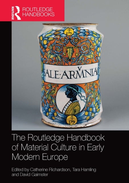 Bilde av The Routledge Handbook Of Material Culture In Early Modern Europe