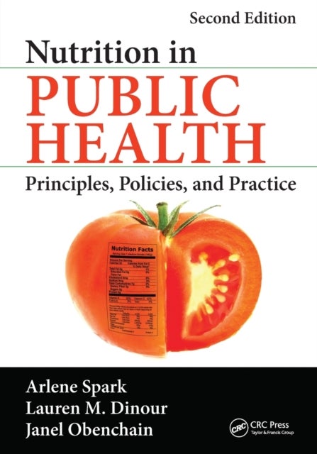 Nutrition in Public Health - Principles, Policies, and Practice, Second Edition