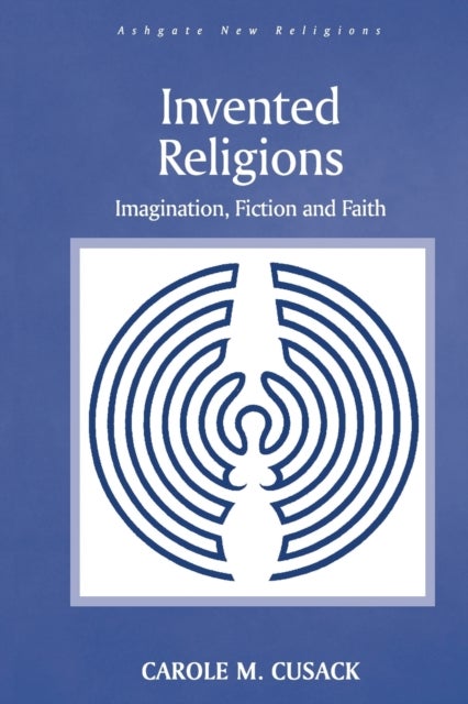 Invented Religions - Imagination, Fiction and Faith