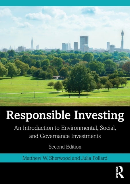 Responsible Investing - An Introduction to Environmental, Social, and Governance Investments