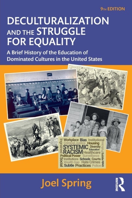 Deculturalization and the Struggle for Equality - A Brief History of the Education of Dominated Cultures in the United States