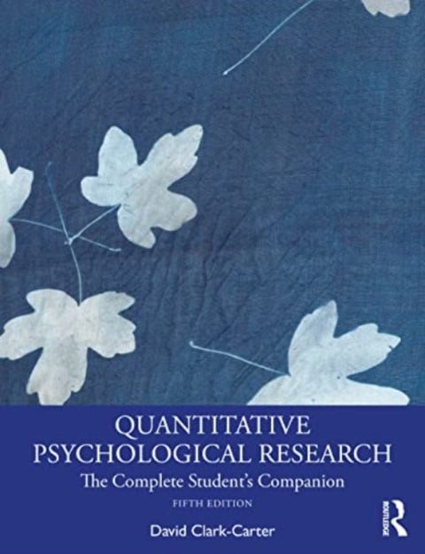 Quantitative Psychological Research - The Complete Student's Companion