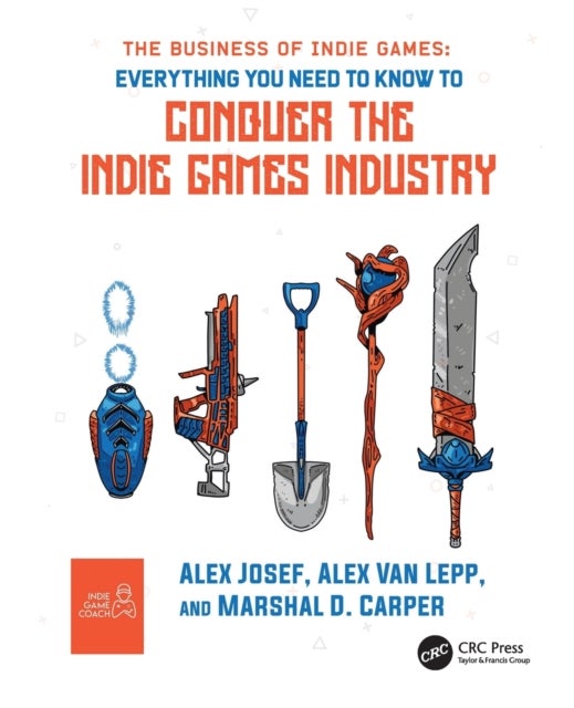 Bilde av The Business Of Indie Games Av Alex Josef, Alex Van Lepp, Marshal D. Carper