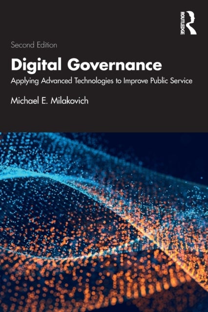 Bilde av Digital Governance Av Michael E. (university Of Miami Coral Gables Florida Usa) Milakovich