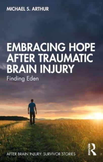 Bilde av Embracing Hope After Traumatic Brain Injury Av Michael S. Arthur