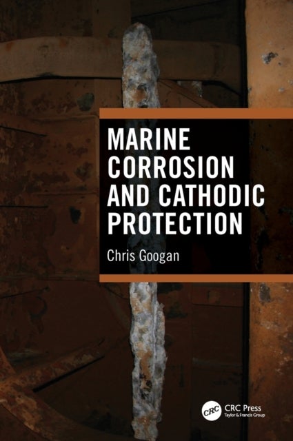 Bilde av Marine Corrosion And Cathodic Protection Av Chris (accredited Corrosion Specialist Uk) Googan