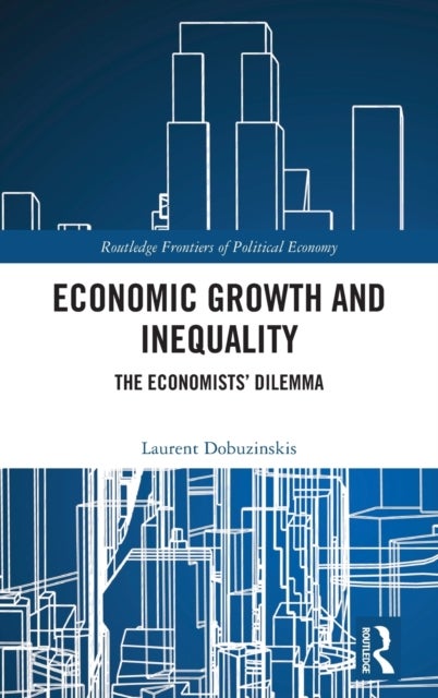 Economic Growth and Inequality - The Economists' Dilemma