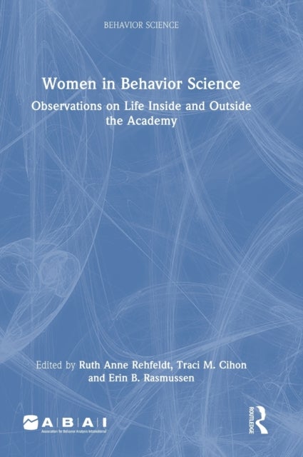 Women in Behavior Science - Observations on Life Inside and Outside the Academy