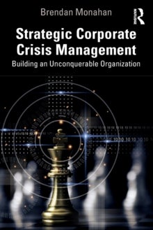 Bilde av Strategic Corporate Crisis Management Av Brendan Monahan