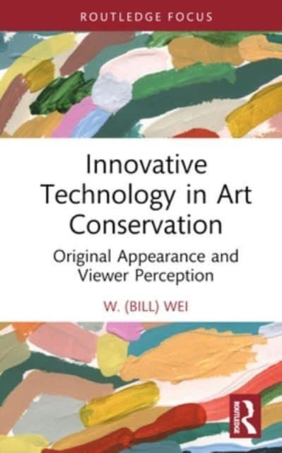 Innovative Technology in Art Conservation - Original Appearance and Viewer Perception