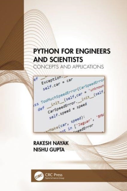 Bilde av Python For Engineers And Scientists Av Rakesh (dept Of Cse O. P. Jindal University India) Nayak, Nishu (chandigarh University India) Gupta
