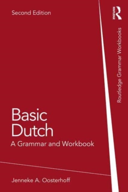 Basic Dutch - A Grammar and Workbook