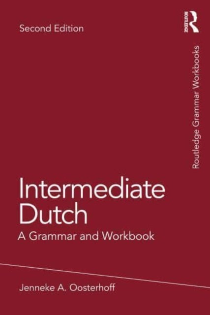 Intermediate Dutch - A Grammar and Workbook