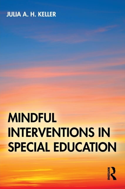 Bilde av Mindful Interventions In Special Education Av Julia A. H. Keller