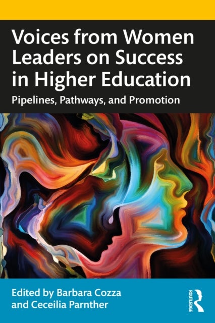 Voices from Women Leaders on Success in Higher Education - Pipelines, Pathways, and Promotion