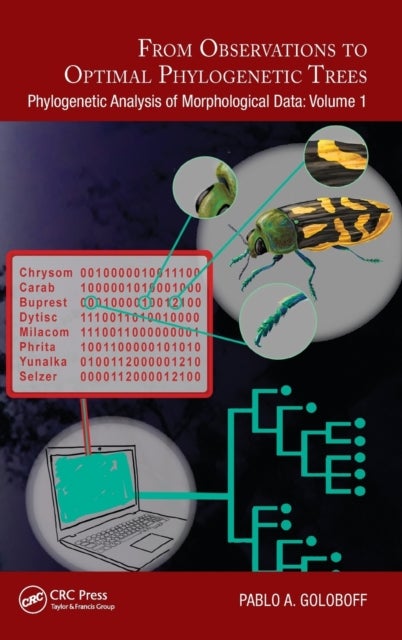 From Observations to Optimal Phylogenetic Trees - Phylogenetic Analysis of Morphological Data: Volume 1