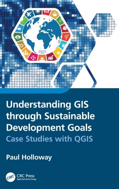 Bilde av Understanding Gis Through Sustainable Development Goals Av Paul (university College Cork Ireland) Holloway