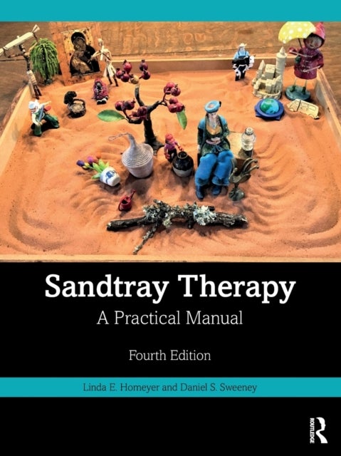 Bilde av Sandtray Therapy Av Linda E. (texas State University Usa) Homeyer, Daniel S. (george Fox University Portland Or Usa) Sweeney