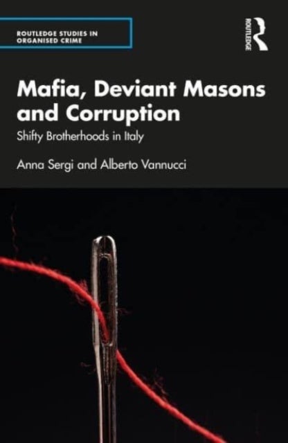 Mafia, Deviant Masons and Corruption - Shifty Brotherhoods in Italy