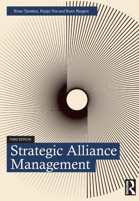 Bilde av Strategic Alliance Management Av Brian (free University Amsterdam The Netherlands) Tjemkes, Pepijn Vos, Koen Burgers