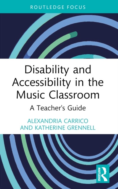 Disability and Accessibility in the Music Classroom - A Teacher's Guide