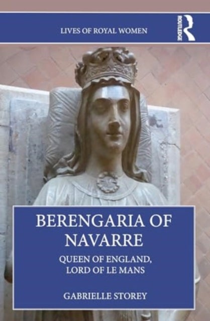 Berengaria of Navarre - Queen of England, Lord of Le Mans