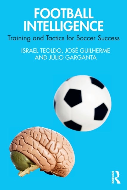 Football Intelligence - Training and Tactics for Soccer Success