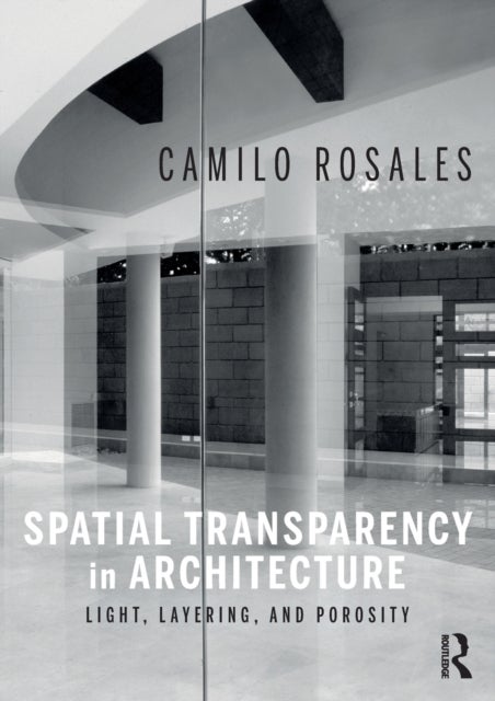 Bilde av Spatial Transparency In Architecture Av Camilo Rosales