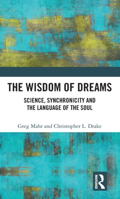 Bilde av The Wisdom Of Dreams Av Greg Mahr, Christopher (living Values Educ Drake