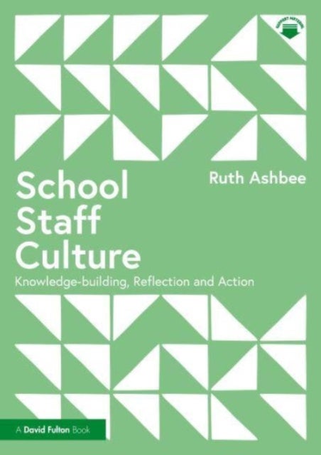 School Staff Culture - Knowledge-building, Reflection and Action